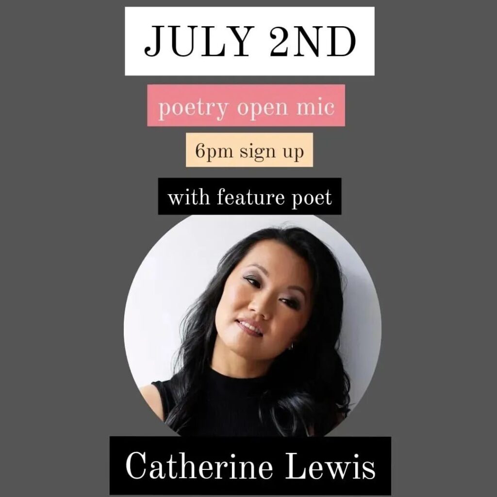 July 2nd Poetry Open Mic,, 6pm signup, with feature poet Catherine Lewis