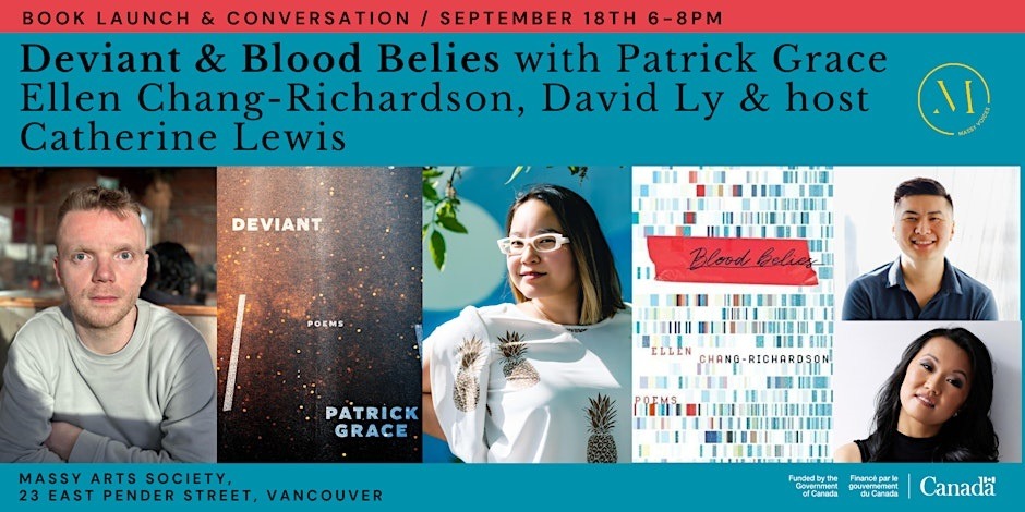 Deviant & Blood Belies Book Launch & Conversation with Patrick Grace, Ellen Chang-Richardson, David Ly, and host Catherine Lewis; Massy Arts Society, September 18th, 6-8pm